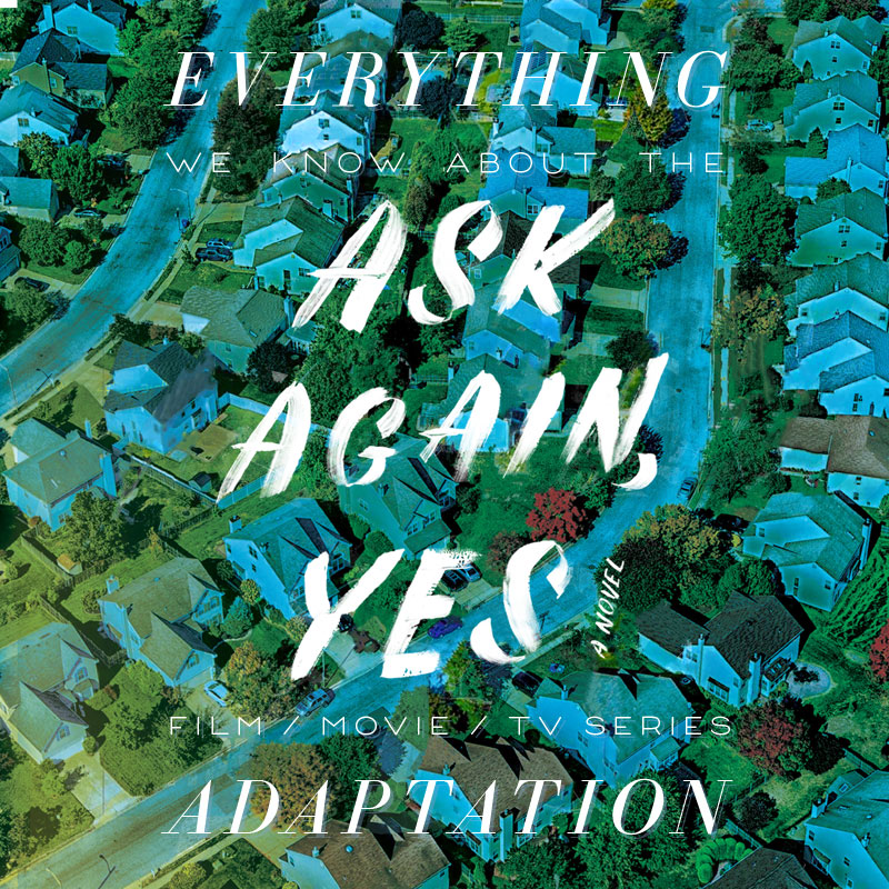 Ask Again, Yes Movie: What We Know