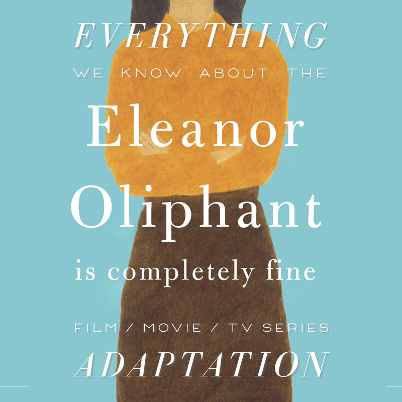 Eleanor Oliphant Is Completely Fine Movie: What We Know