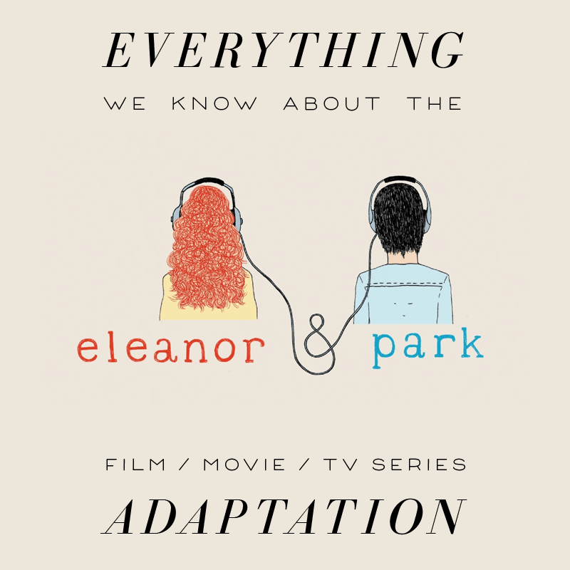 Eleanor & Park Movie: What We Know