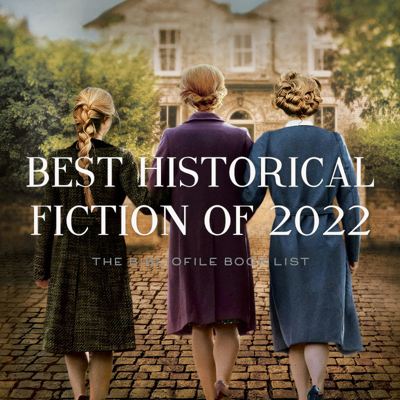 The Best Historical Fiction Books for 2022 (New & Anticipated)