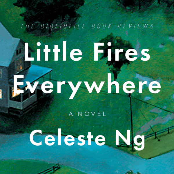 Summary And Review Little Fires Everywhere By Celeste Ng