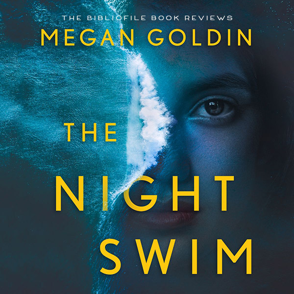 Summary Spoilers Review The Night Swim By Megan Goldin The Bibliofile