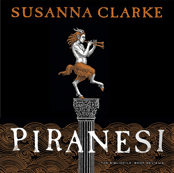 Piranesi by Susanna Clarke: What We Know