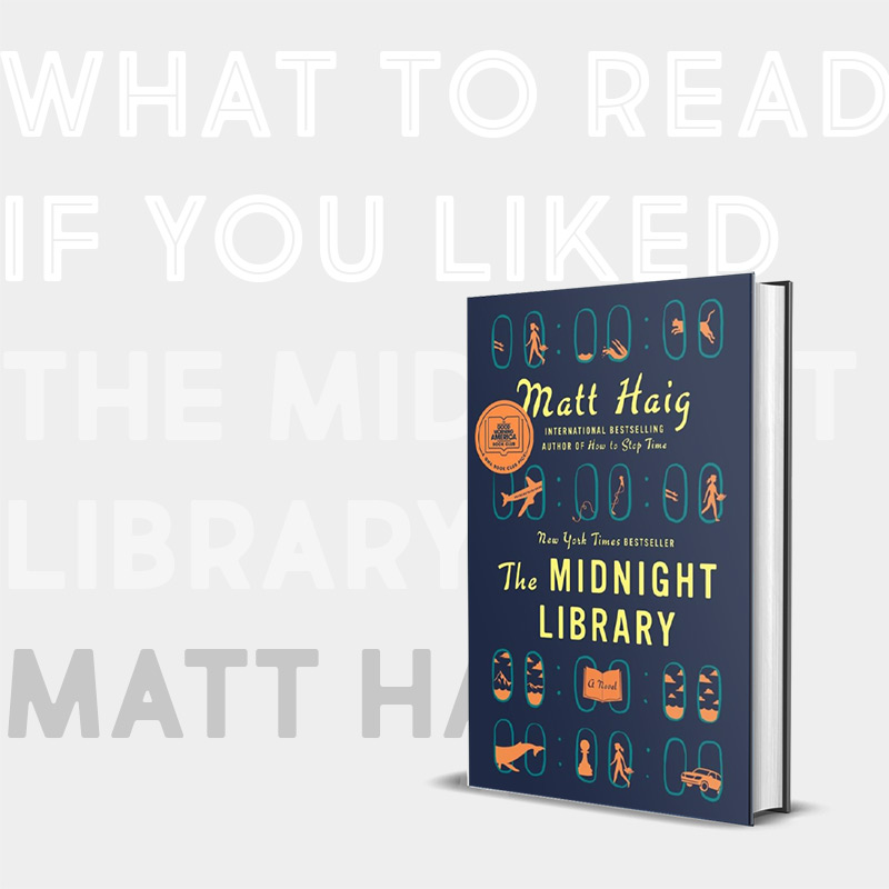 Books Like The Midnight Library: 9 Great Books to Read Next