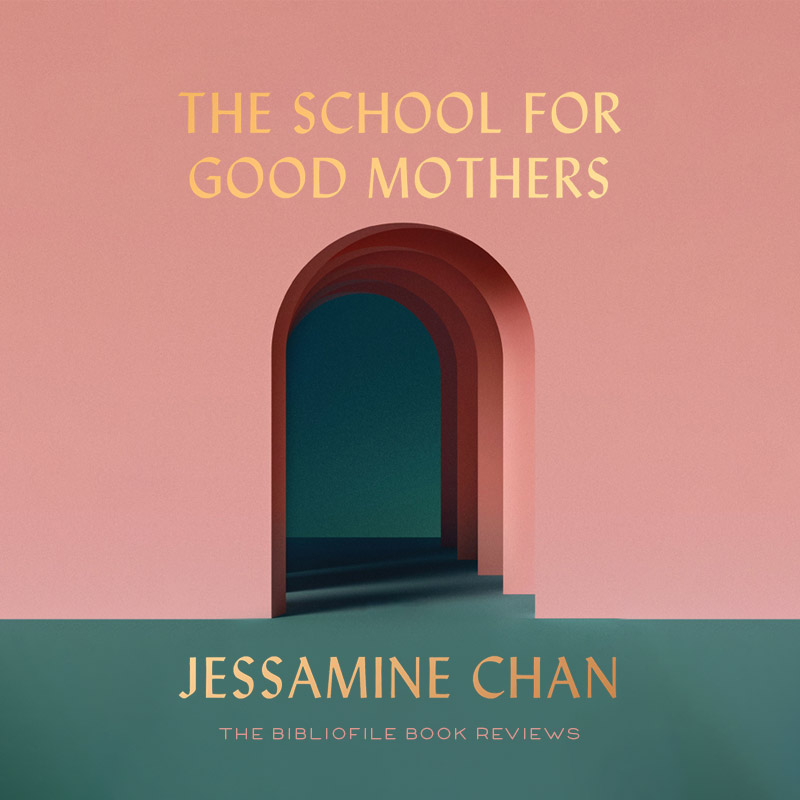 The School for Good Mothers Audiobook by Jessamine Chan, Catherine Ho, Official Publisher Page