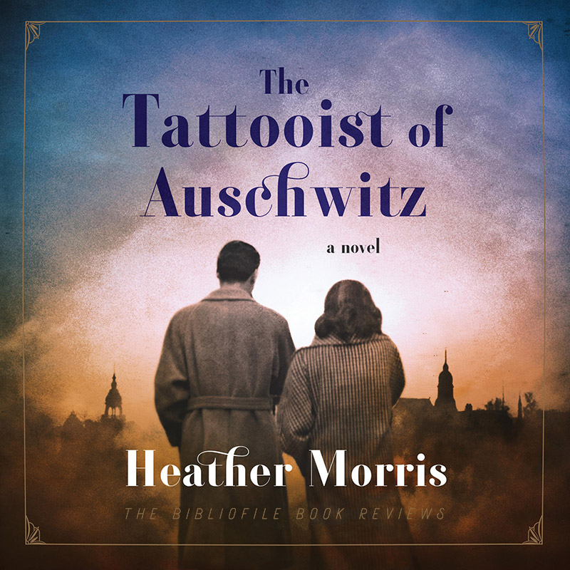 Summary And Review The Tattooist Of Auschwitz By Heather Morris