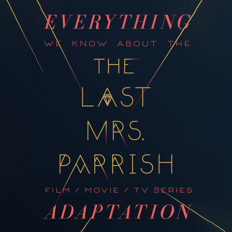The Last Mrs. Parrish Netflix Movie: What We Know