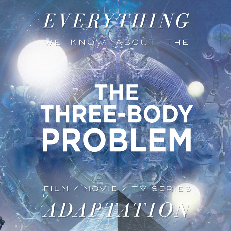 Three Body Problem Netflix TV Series: What We Know