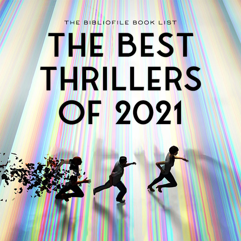 The Best Thriller Books of 2021 (Anticipated)