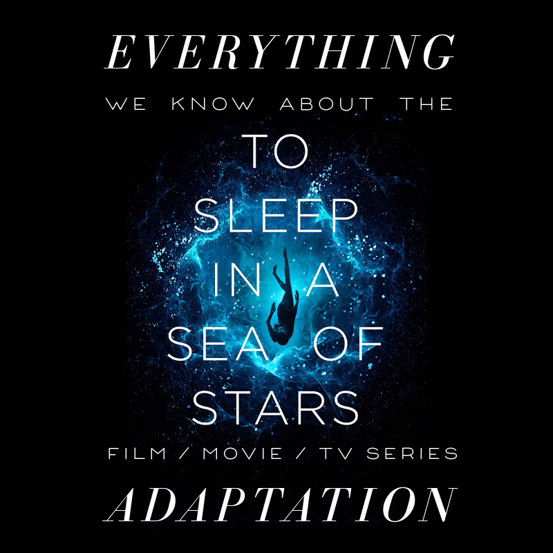 To Sleep In A Sea Of Stars Movie: What We Know