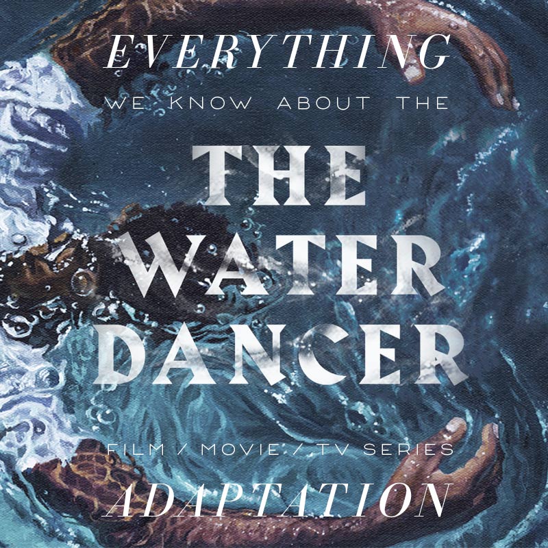 The Water-Dancer Movie: What We Know