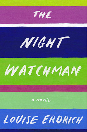 The Night Watchman: Recap, Analysis & Chapter-by-Chapter Summary