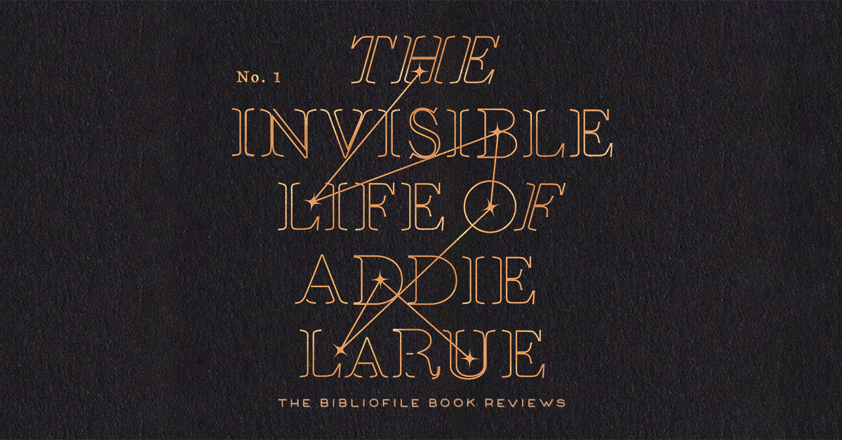 The Invisible Life Of Addie Larue Recap Summary The Bibliofile