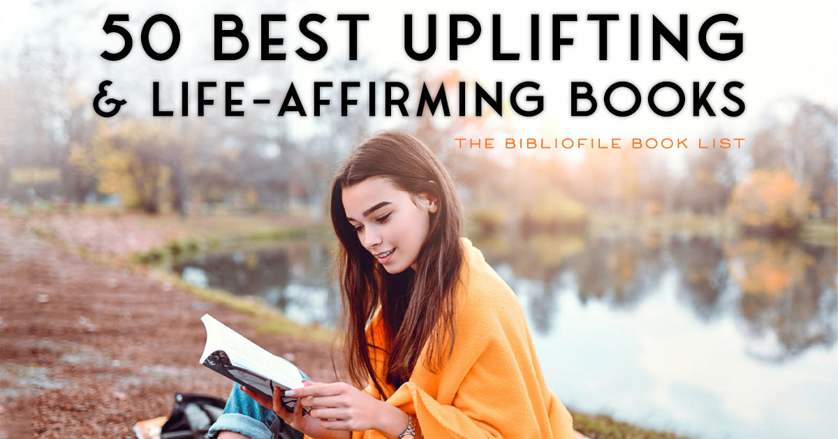 50 Best Uplifting, FeelGood Books to Read The Bibliofile