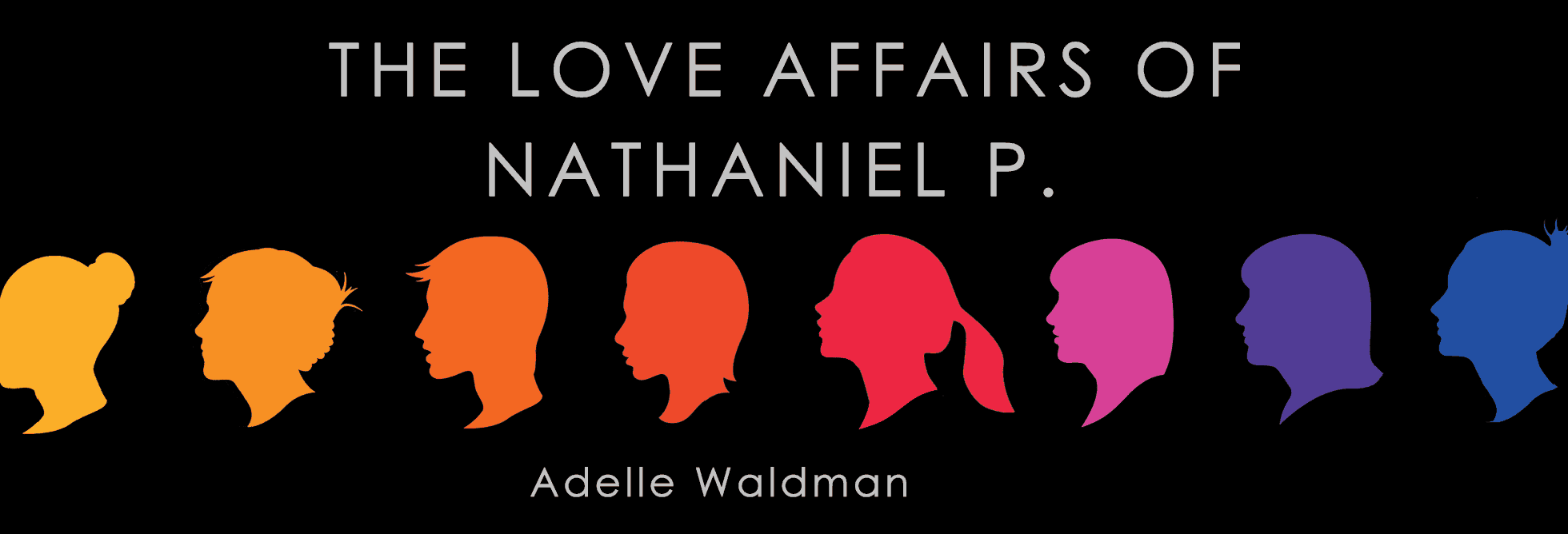 The Love Affairs of Nathaniel P by Adelle Waldman