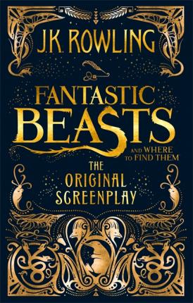 Fantastic Beasts by J.K. Rowling