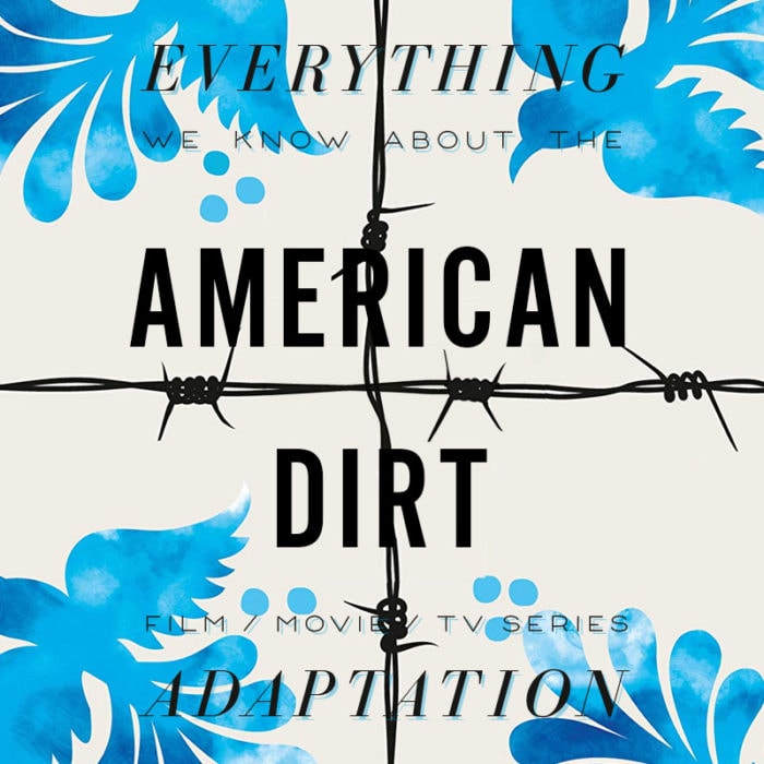 American Dirt Movie What We Know (Release Date, Cast, Movie Trailer) The Bibliofile