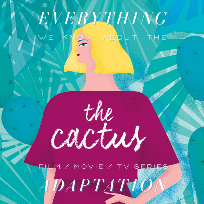 The Cactus Netflix Movie: What We Know (Release Date, Cast, Movie