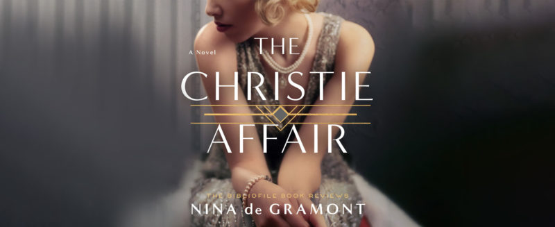 Recap Summary Review The Christie Affair By Nina De Gramont The   Christieaffair 800x327 