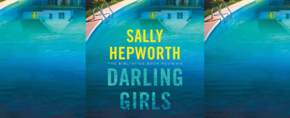 Summary, Spoilers + Review: Darling Girls by Sally Hepworth - The ...