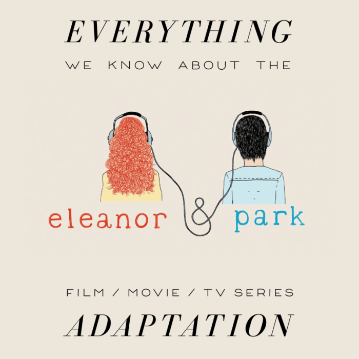 Eleanor & Park Movie What We Know (Release Date, Cast, Movie Trailer