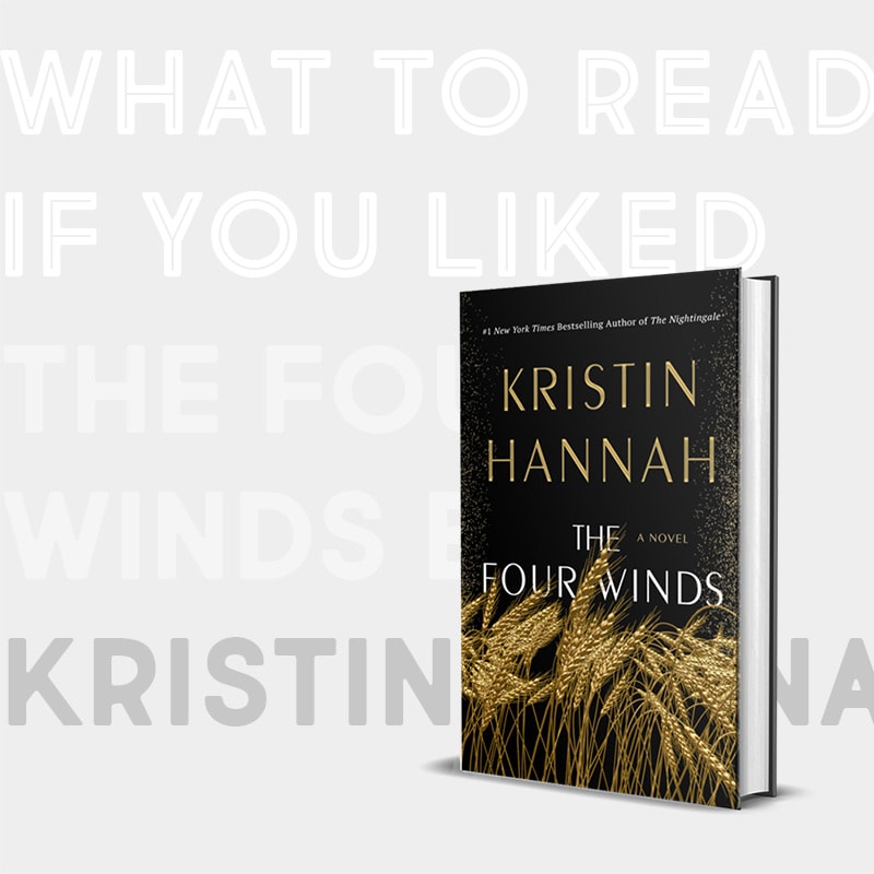 books like the four winds what to read if you liked the four winds by kristin hannah