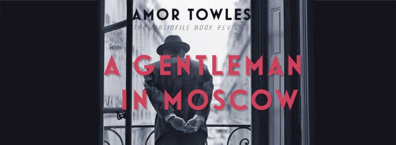 towles a gentleman in moscow