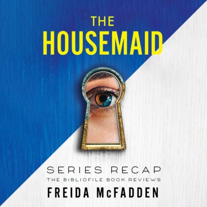 The Housemaid Series Recap (Summaries & Books in Order) - The Bibliofile