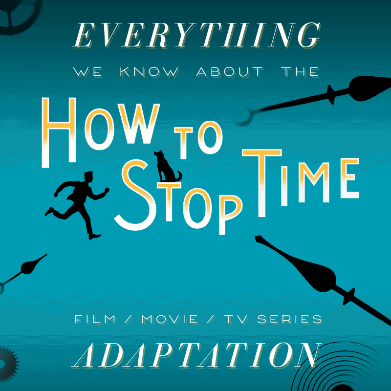 How to Stop Time by Matt Haig