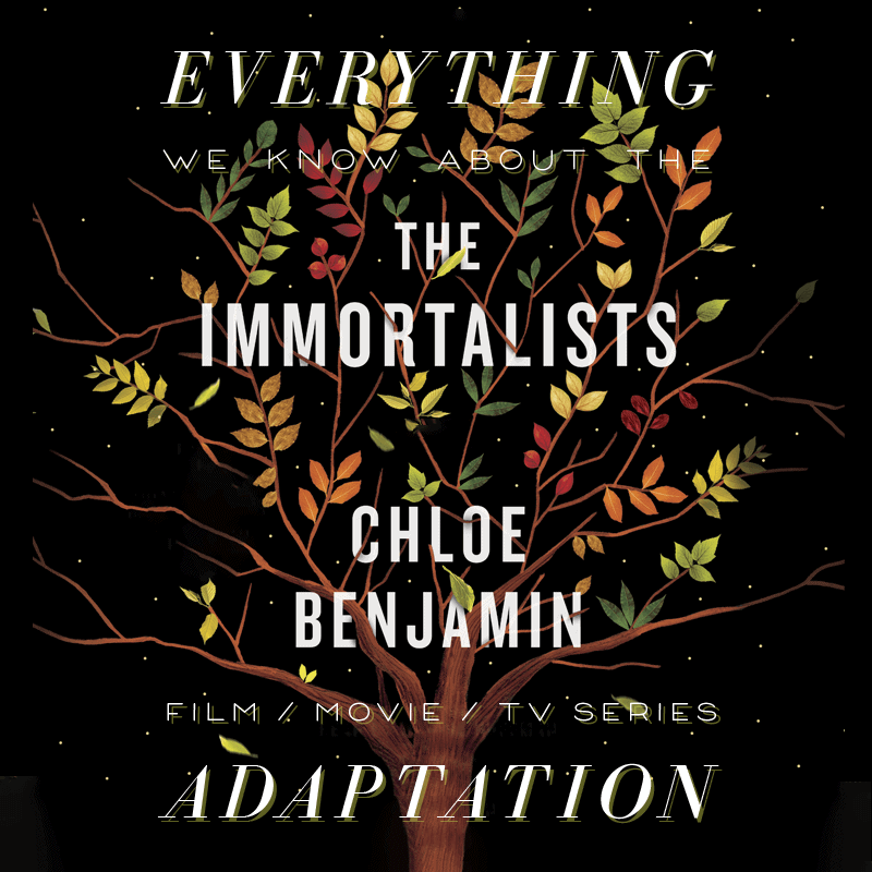 the immortalists by chloe benjamin  tv series tv show movie trailer release date cast adaptation plot