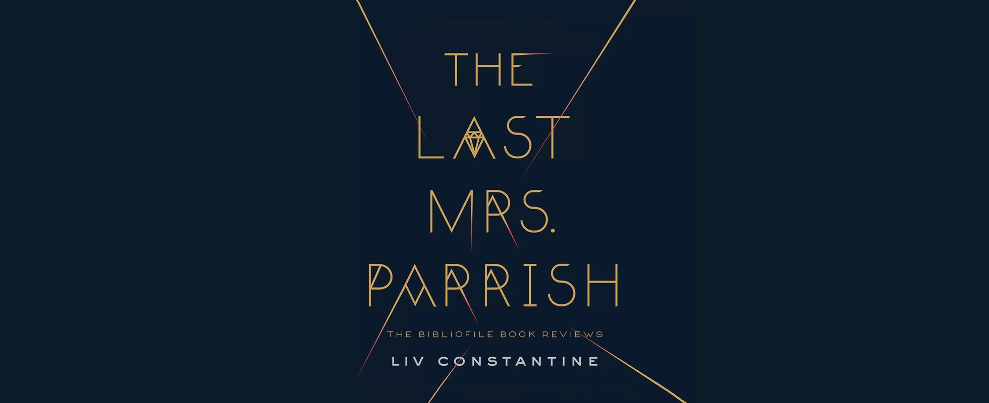 The Last Mrs. Parrish by Liv Constantine book review plot summary synopsis recap discussion spoilers endling explanations