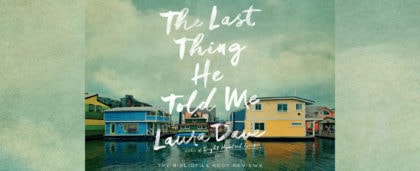 the last thing he told me book review