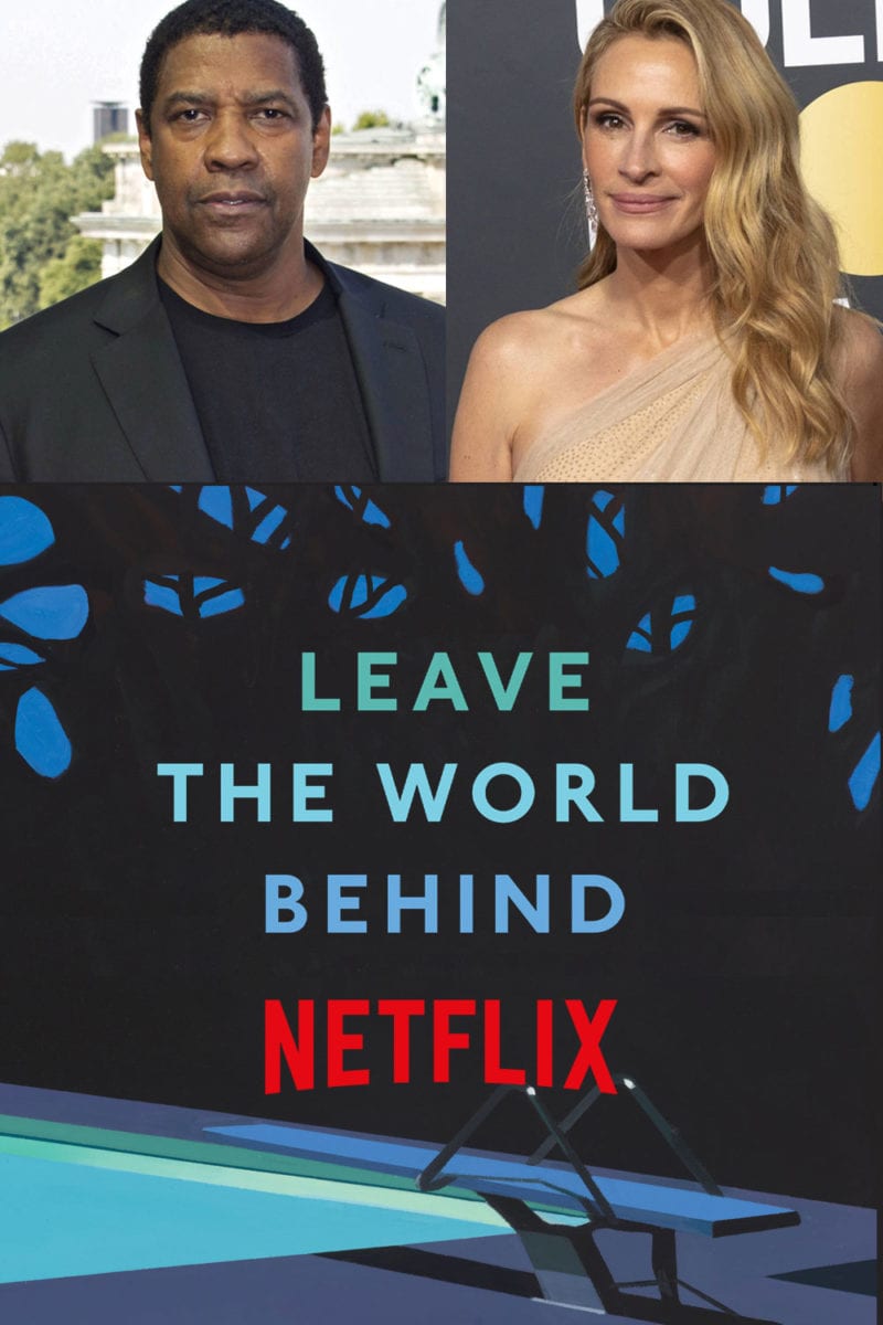 leave the world behind netflix movie trailer release date cast adaptation julia roberts denzel washington Rumaan Alam sam esmail