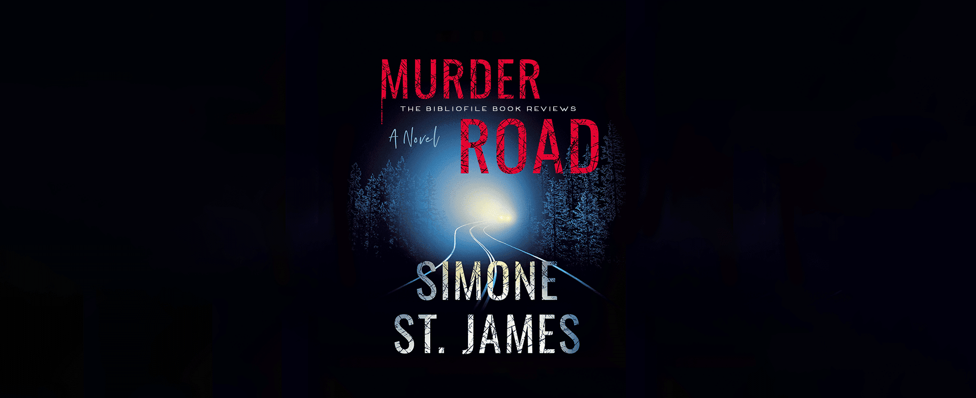 murder road by simone st. james book review plot summary synopsis recap discussion spoilers