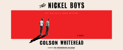 Recap, Summary + Review: The Nickel Boys by Colson Whitehead - The ...