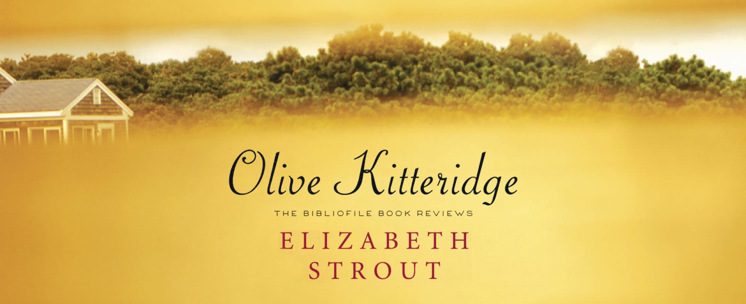 Olive Kitteridge by Elizabeth Strout, Review and Summary The Bibliofile