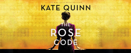 Summary and Review: The Rose Code by Kate Quinn - The Bibliofile