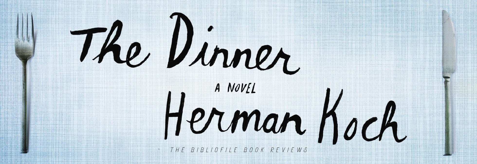 Book Review The Dinner By Herman Koch The Bibliofile