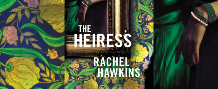 The Heiress by Rachel Hawkins (Summary, Review & Spoilers) - The Bibliofile