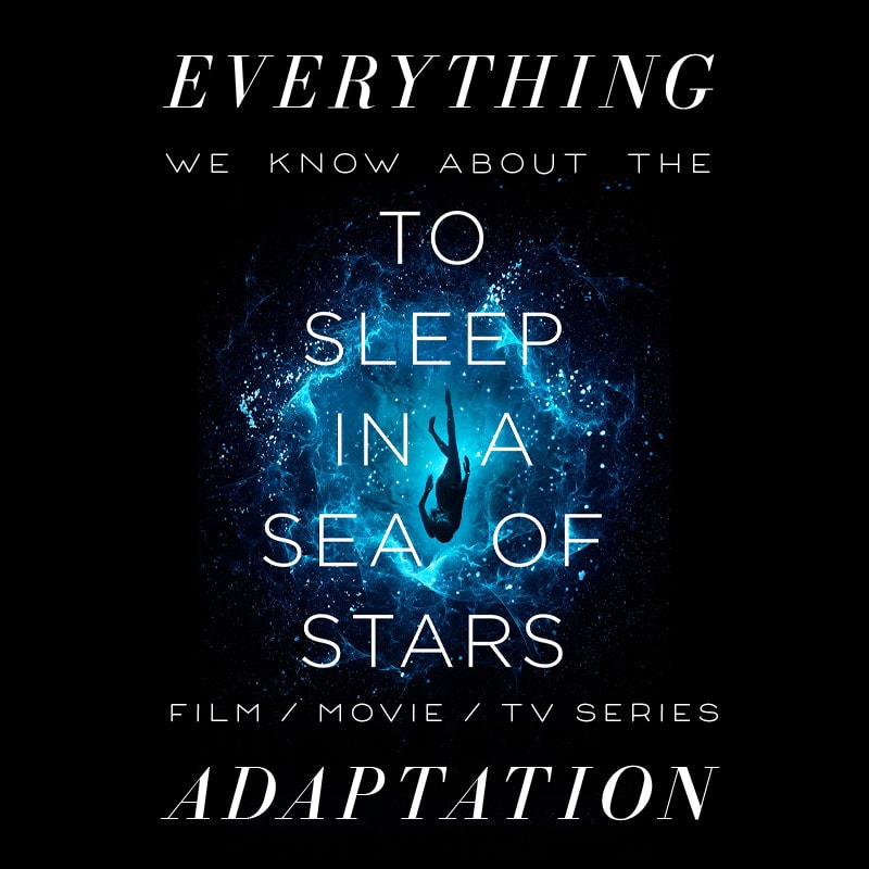 To Sleep In A Sea Of Stars Movie: What We Know (Release Date, Cast, Movie  Trailer) - The Bibliofile