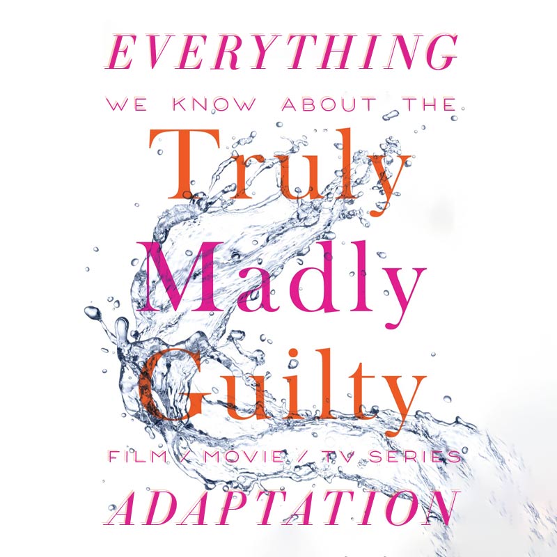 truly madly guilty TV series movie trailer release date cast adaptation