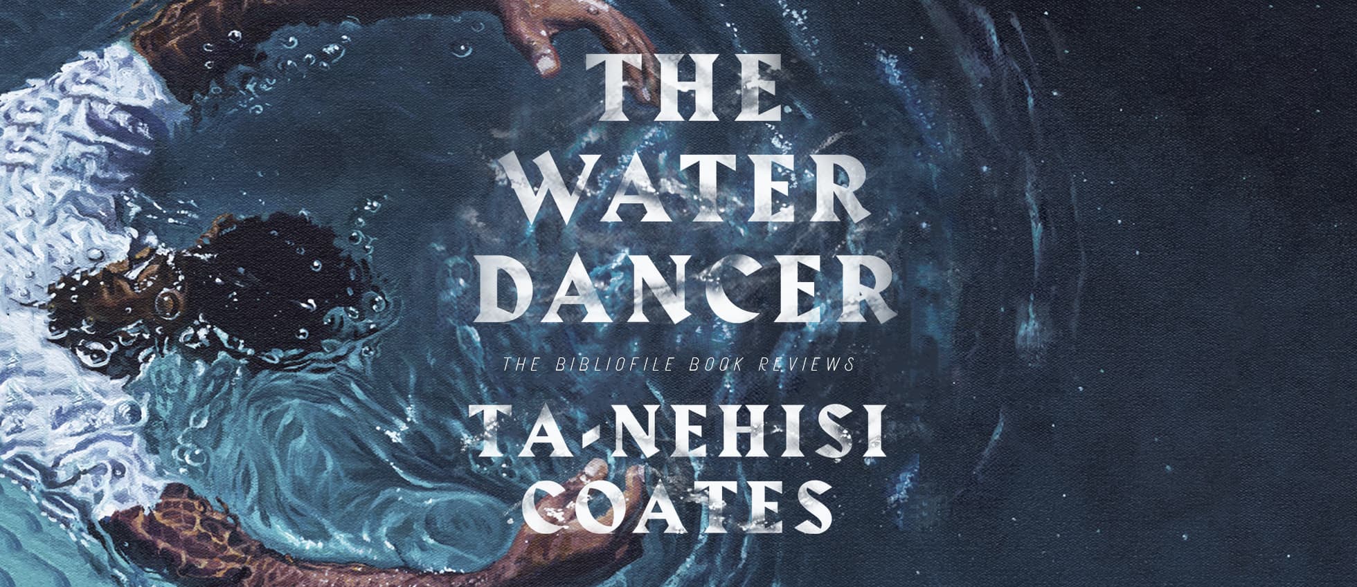 ta nehisi the water dancer